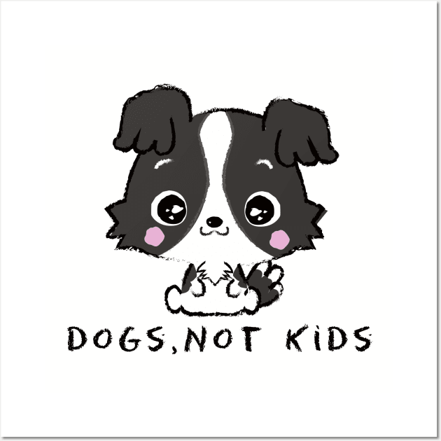 DOGS,NOT KIDS (CHILDFREE) Wall Art by remerasnerds